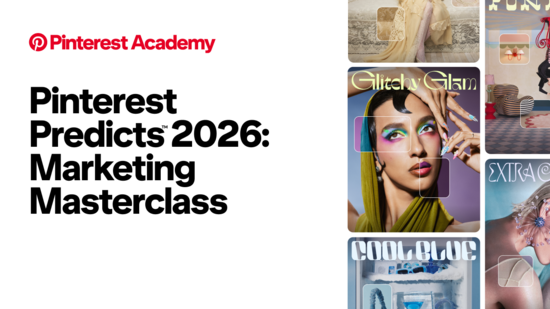 Pinterest Predicts™ 2026: Marketing Masterclass : Pinterest Academy
