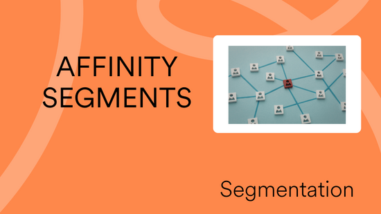 Affinity Segments : MoEngage